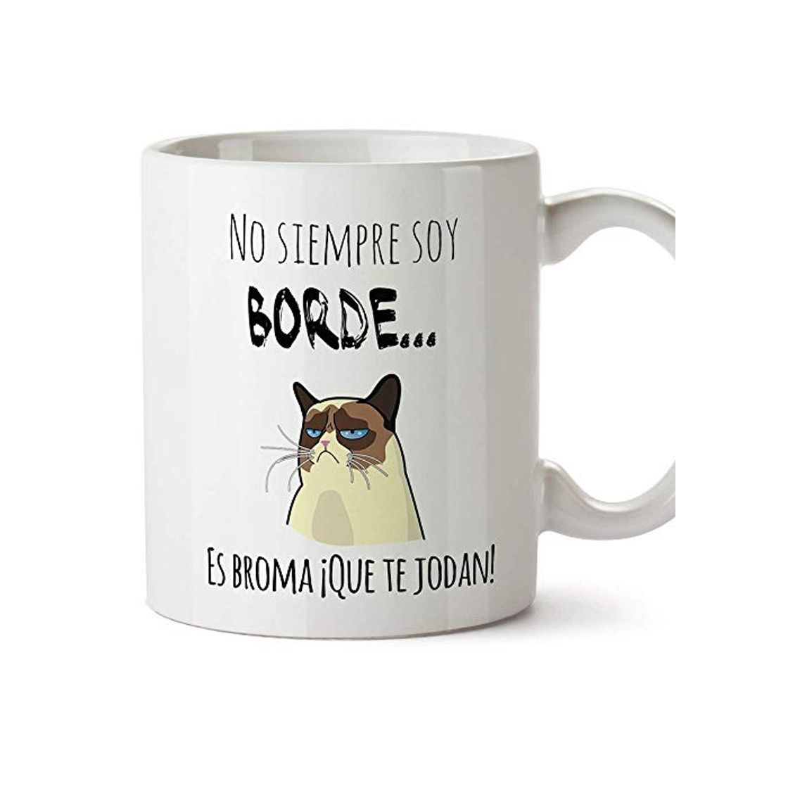 Home MUGFFINS Taza Graciosa - No Siempre Soy Borde