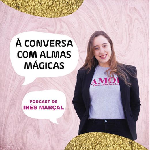 Podcast: À conversa com Almas Mágicas c/ Inês Marçal Pinto 
