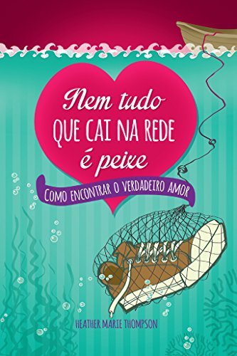 Book Nem Tudo que Cai na Rede é Peixe: Como encontrar o verdadeiro