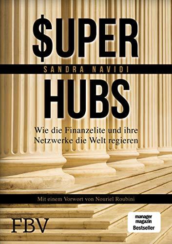 Books Super-hubs: Wie die Finanzelite und ihre Netzwerke die Welt regieren