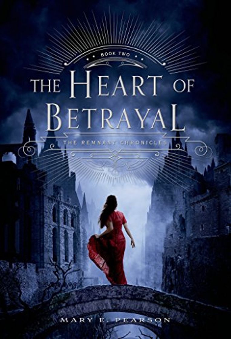 Book The Heart of Betrayal: The Remnant Chronicles, Book Two