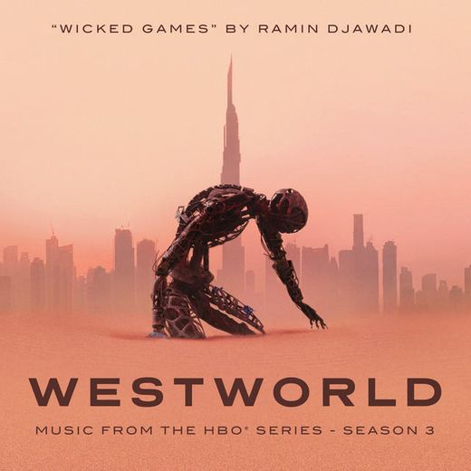 Wicked Games (From Westworld: Season 3)