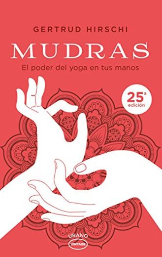 Mudras: El poder del yoga en tus manos