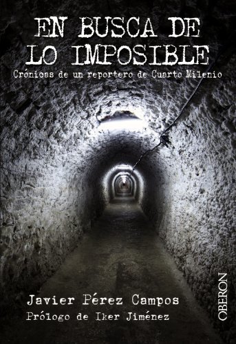 Libro En busca de lo imposible: Crónicas de un reportero de Cuarto Milenio