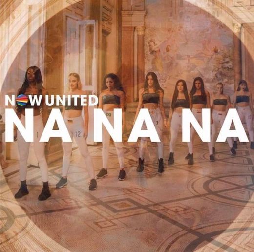 Now United - NA NA NA