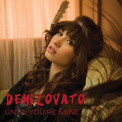 Music Demi Lovato - Until You're Mine 