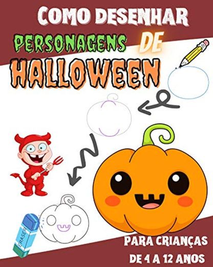 Como desenhar Personagens de Halloween: Como desenhar fantasmas, goblins, esqueletos, bruxas, abóboras