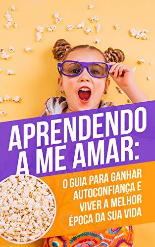 Libro Aprendendo A Me Amar: O Guia Para Ganhar Autoconfiança e Viver A