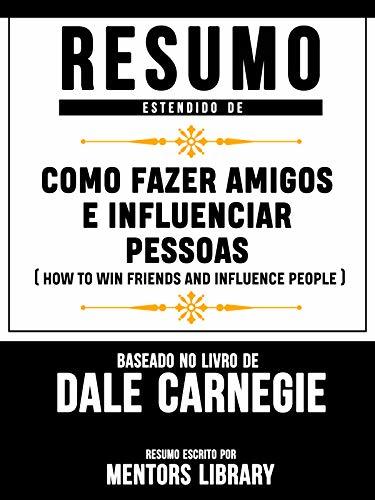 Book Resumo Estendido De Como Fazer Amigos E Influenciar Pessoas