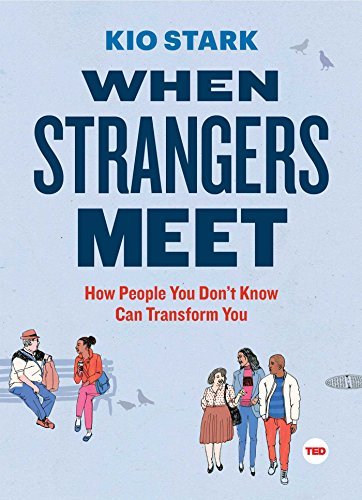 Libros When Strangers Meet: How People You Don't Know Can Transform You