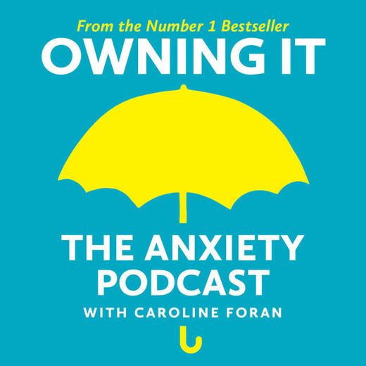 Owning It: The Anxiety Podcast | Podcast on Spotify