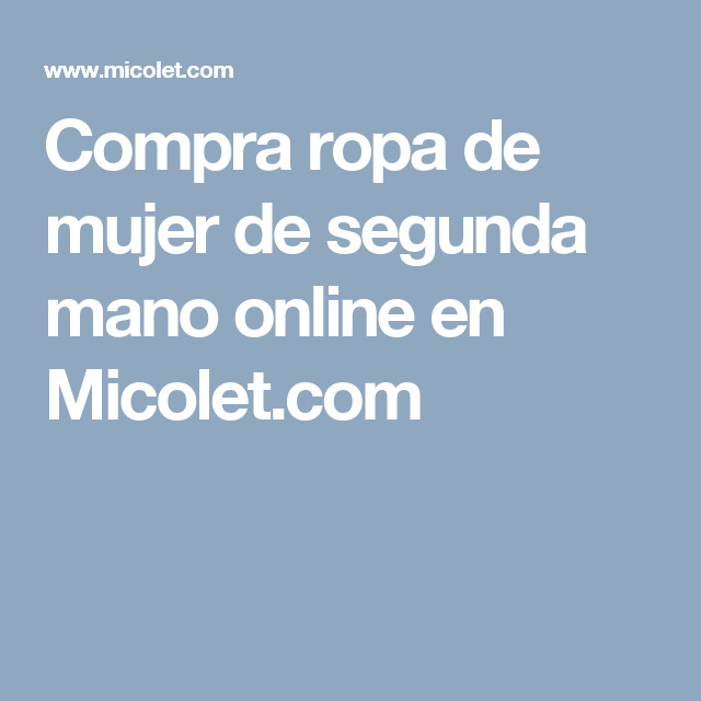 Fashion Compra ropa de mujer de segunda mano online en Micolet.com