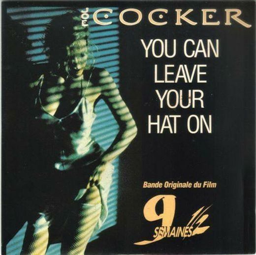 JOE COCKER - You can leave your hat on (Strip Version) - YouTube