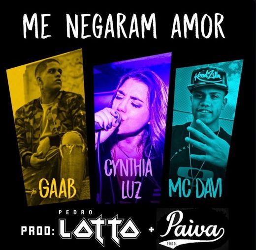 Me Negaram Amor - Mc Davi, Gaab e Cynthia Luz 