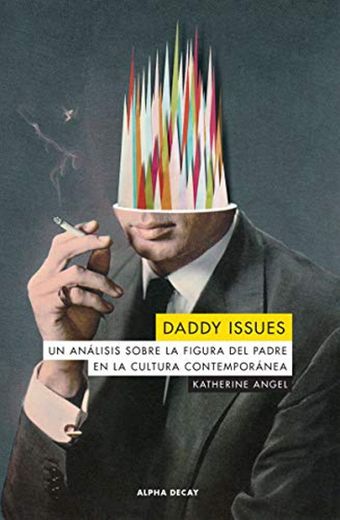 DADDY ISSUES: Un análisis sobre la figura del padre en la cultura