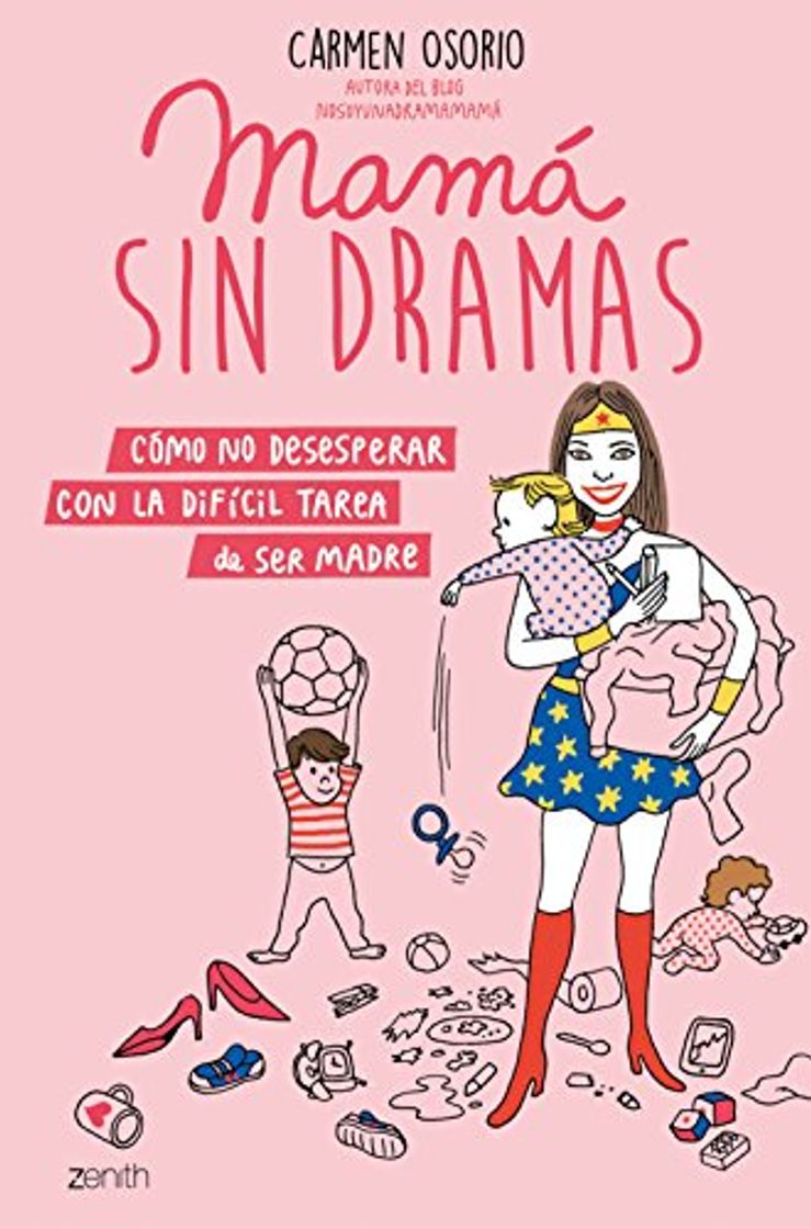 Libro Mamá sin dramas: Cómo no desesperar con la difícil tarea de ser