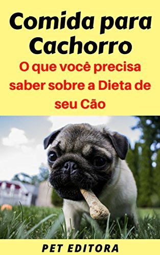 Places Comida para Cachorro: O que você precisa saber sobre a Dieta de