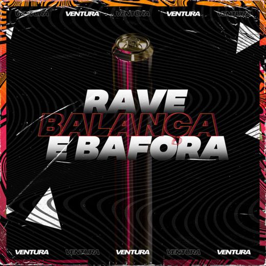 Rave Balança E Bafora