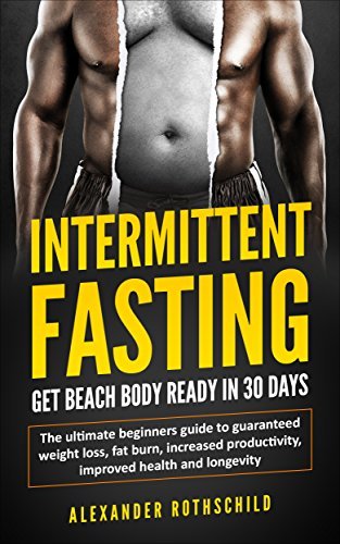 Libro Intermittent Fasting: Get Beach Body Ready in 30 Days: The ultimate beginner's