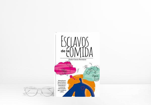Book Esclavos De La Comida: Manual para hacer frente a los trastornos alimenticios