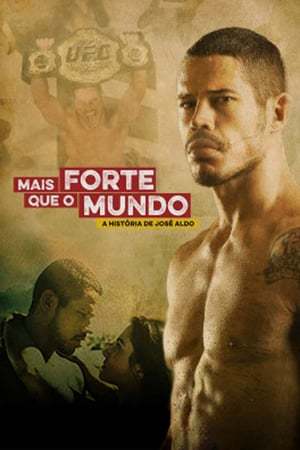 Película Mais Forte que o Mundo - A História de José Aldo