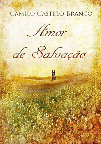 Amor de Salvação: Romance de Camilo Castelo Branco, publicado em 1864