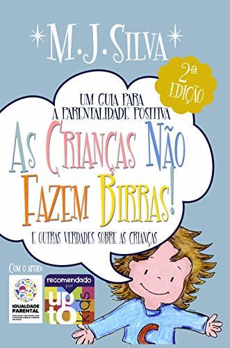 Book As Crianças Não Fazem Birras: Um guia para a parentalidade consciente: Conexão