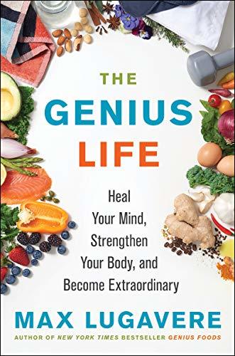 Book The Genius Life: Heal Your Mind, Strengthen Your Body, and Become Extraordinary