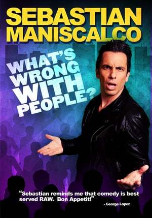 Movie Sebastian Maniscalco: What's Wrong with People?