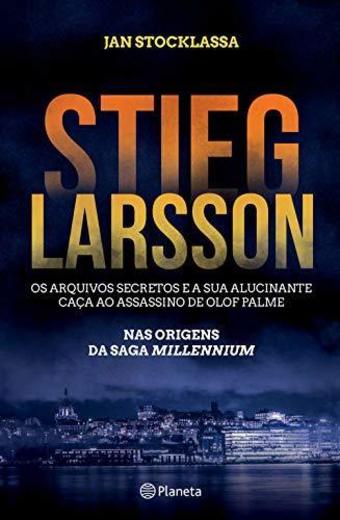 Stieg Larsson - Os Arquivos Secretos