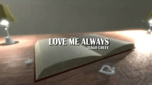 Tiago Chefe - Love Me Always (Oficial Lyrics)