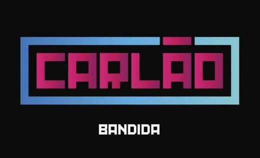 Bandida - Carlao