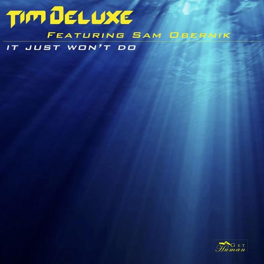 Tim Deluxe [Feat.] Sam Obernik - It Just Won't Do