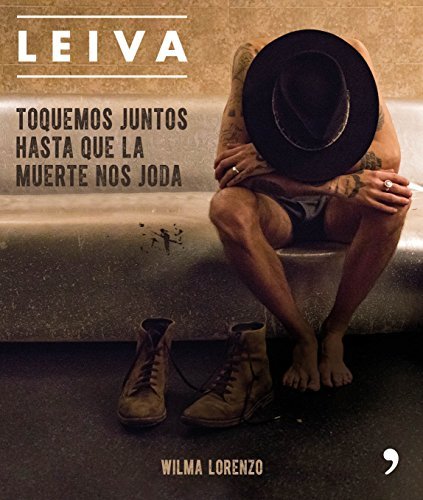 Libro Leiva. Toquemos juntos hasta que la muerte nos joda