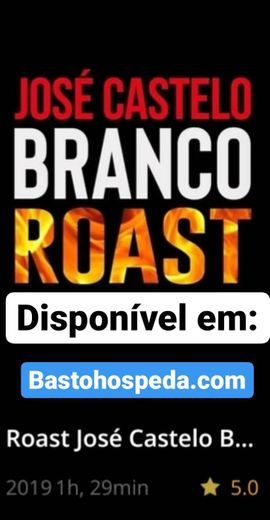 Roast José Castelo Branco