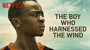 Movie The Boy Who Harnessed the Wind | Netflix Official Site