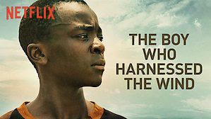 The Boy Who Harnessed the Wind | Netflix Official Site