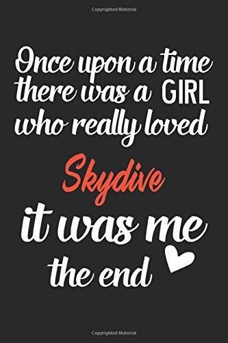 Once upon a time there was a girl who really loved Skydive
