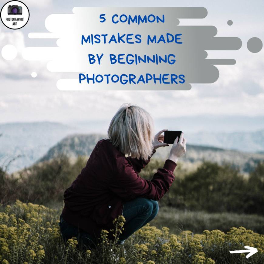 Moda 
5 COMMON MISTAKES MADE BY BEGINNING PHOTOGRAPHERS