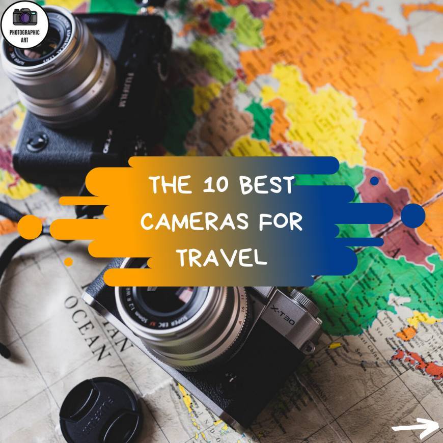 Moda THE 10 BEST CAMERAS FOR TRAVEL

