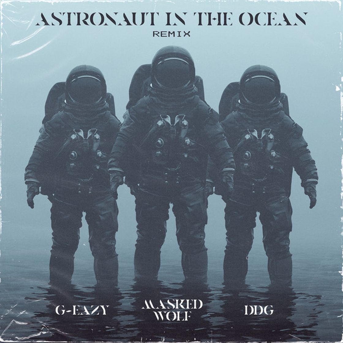 Music Astronaut In The Ocean (Remix) - feat. G-Eazy & DDG