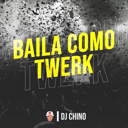 Baila Como Twerk