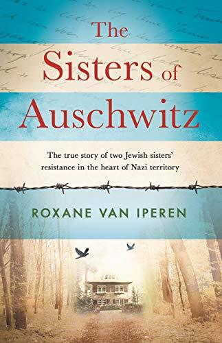 Libro The Sisters of Auschwitz: The true story of two Jewish sisters' resistance