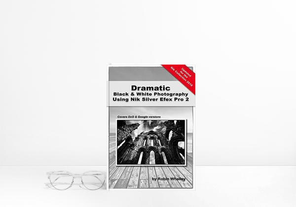 Book Dramatic Black & White Photography Using Nik Silver Efex Pro 2