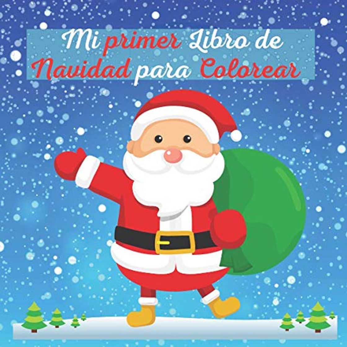 Book Mi primer Libro de Navidad para Colorear: Cuaderno de dibujos