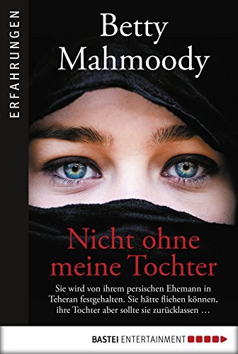 Libro Nicht ohne meine Tochter: Sie wird von ihrem persischen Ehemann in Teheran