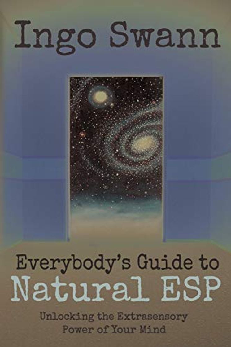 Libro Everybody's Guide to Natural ESP: Unlocking the Extrasensory Power of Your Mind