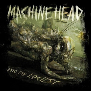 Moda Machine Head - Unto the Locust