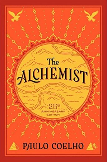 Alchemist - The 25th Anniversary: A Fable About Following Your Dream