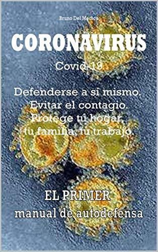 Coronavirus Covid-19. Defenderse a sí mismo. Evitar el contagio. Protege tu hogar,
